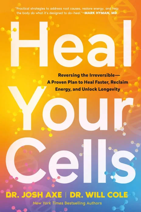 Heal Your Cells: Reversing the Irreversible—A Proven Plan to Heal Faster, Reclaim Energy, and Unlock Longevity