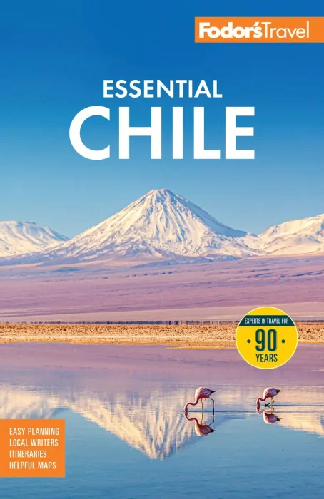 Fodor's Essential Chile: with Easter Island and Patagonia (Fodor's Travel Guides), 3rd Edition