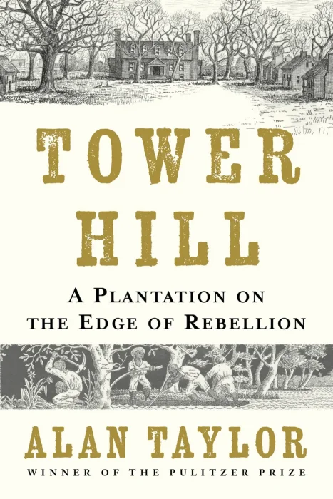 Tower Hill: A Plantation on the Edge of Rebellion