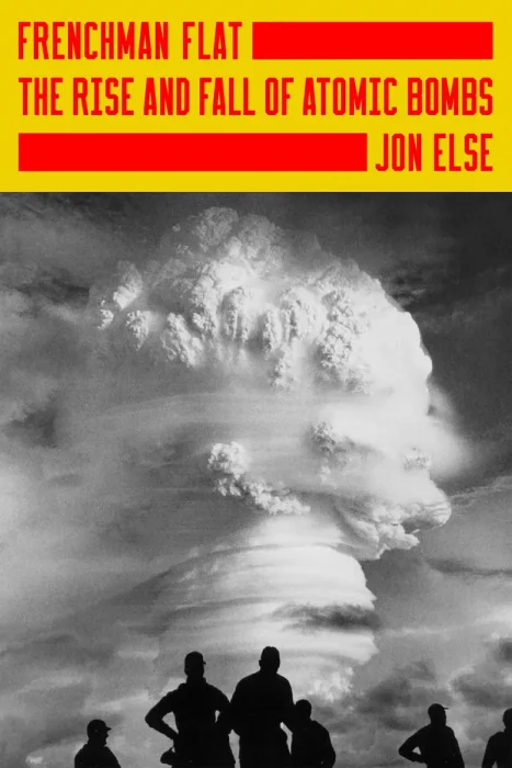 Frenchman Flat: The Rise and Fall of Atomic Bombs (Texts and Translations of Transcendence and Transformation)