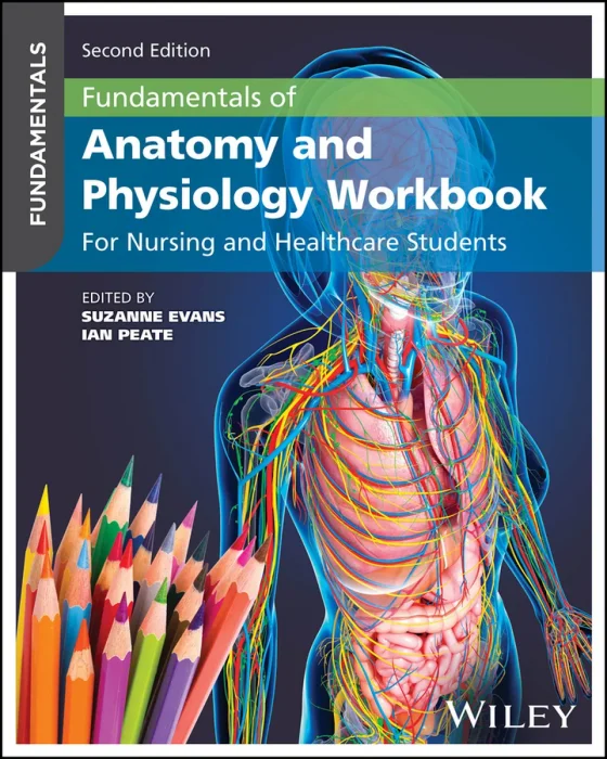 Fundamentals of Anatomy and Physiology Workbook: For Nursing and Healthcare Students (Fundamentals), 2nd Edition