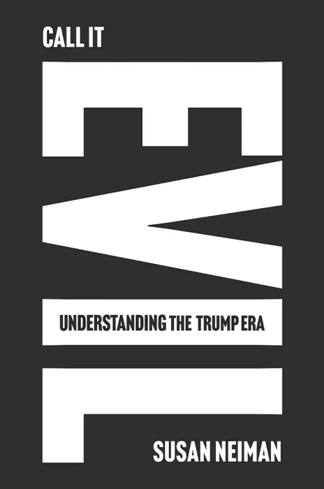 Call It Evil: Understanding the Trump Era