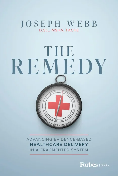 The Remedy: Advancing Evidence-Based Healthcare Delivery in a Fragmented System
