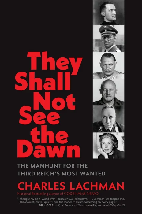 They Shall Not See the Dawn: The Manhunt for the Third Reich's Most Wanted