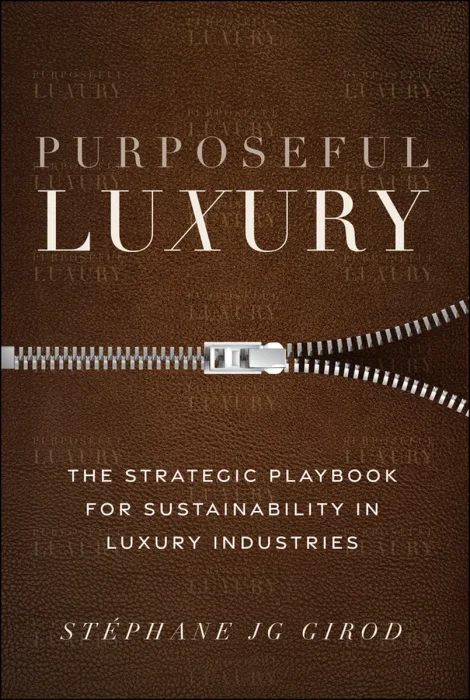 Purposeful Luxury: The Strategic Playbook for Sustainability in Luxury Industries
