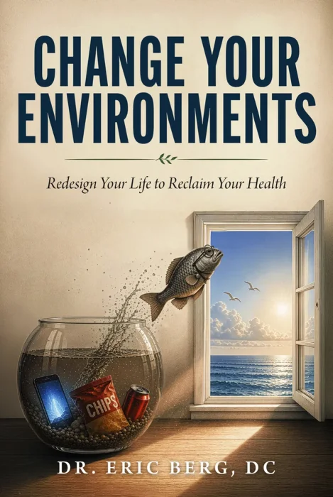 Change Your Environments: Redesign Your Life to Reclaim Your Health