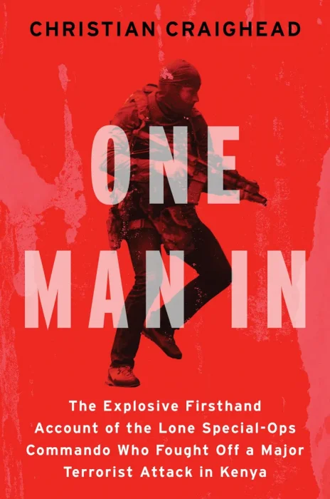 One Man In: The Explosive Firsthand Account of the Lone Special-Ops Commando Who Fought Off