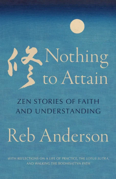 Nothing to Attain: Zen Stories of Faith and Understanding