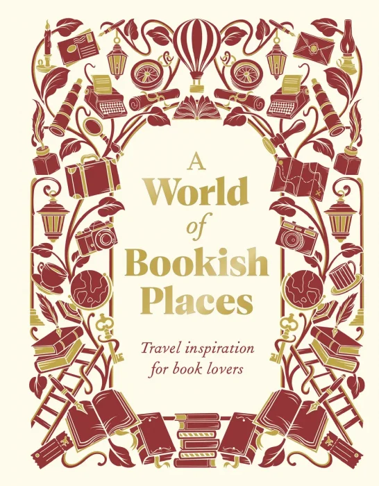A World of Bookish Places: Travel Inspiration for Book Lovers