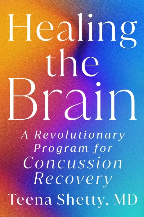 Healing the Brain: A Revolutionary Program for Concussion Recovery