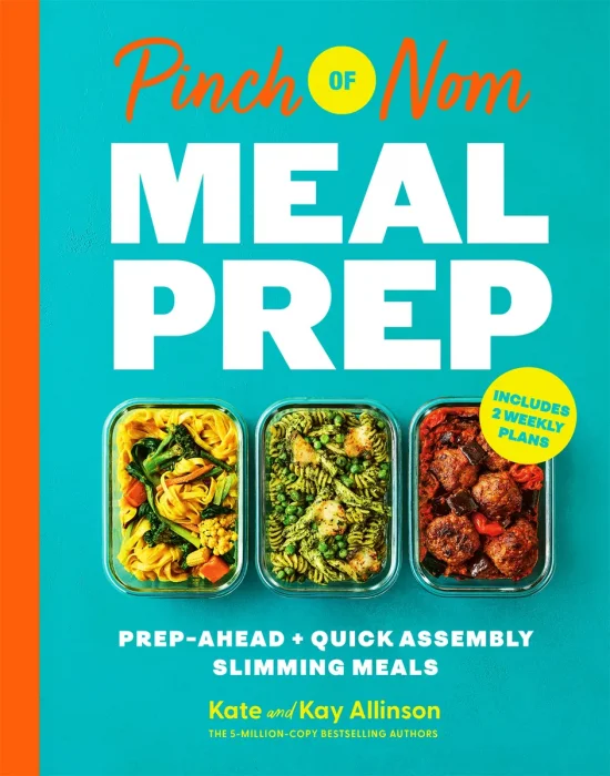 Pinch of Nom Meal Prep: Prep-Ahead & Quick Assembly Slimming Meals With 2 Weekly Meal Plans