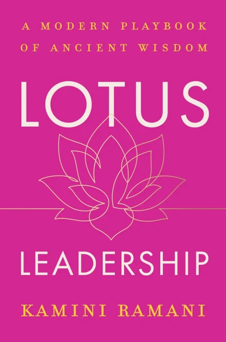 Lotus Leadership: A Modern Playbook of Ancient Wisdom