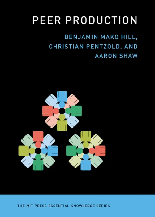 Peer Production (MIT Press Essential Knowledge)