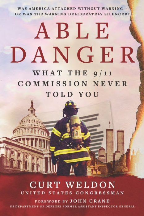 Able Danger: What the 9/11 Commission Never Told You