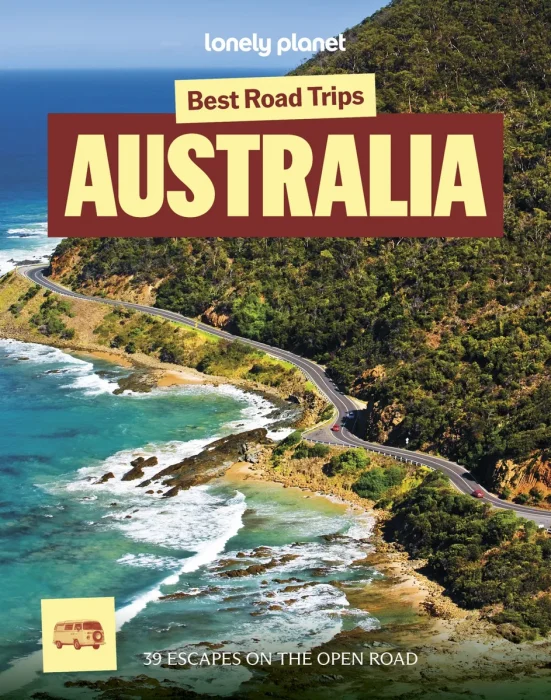 Lonely Planet Best Road Trips Australia, 5th Edition