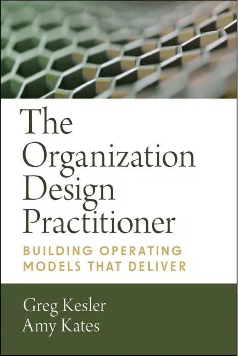 The Organization Design Practitioner: Building Operating Models That Deliver