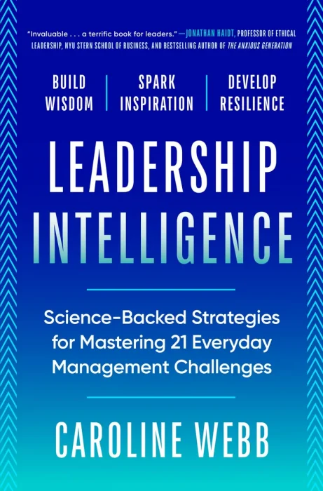 Leadership Intelligence: Science-Backed Strategies for Mastering 21 Everyday Management Challenges