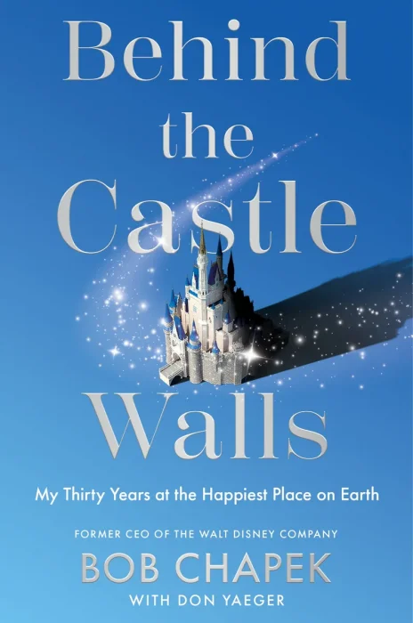 Behind the Castle Walls: My Thirty Years at the Happiest Place on Earth