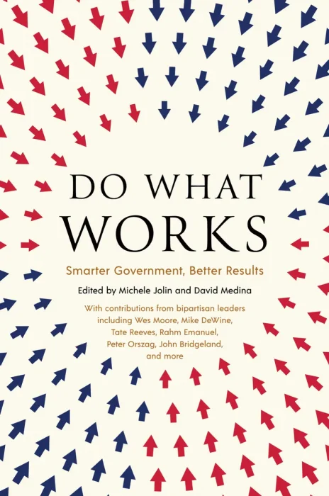 Do What Works: Smarter Government, Better Results