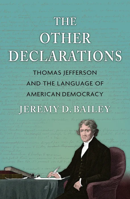 The Other Declarations: Thomas Jefferson and the Language of American Democracy (American Political Thought)