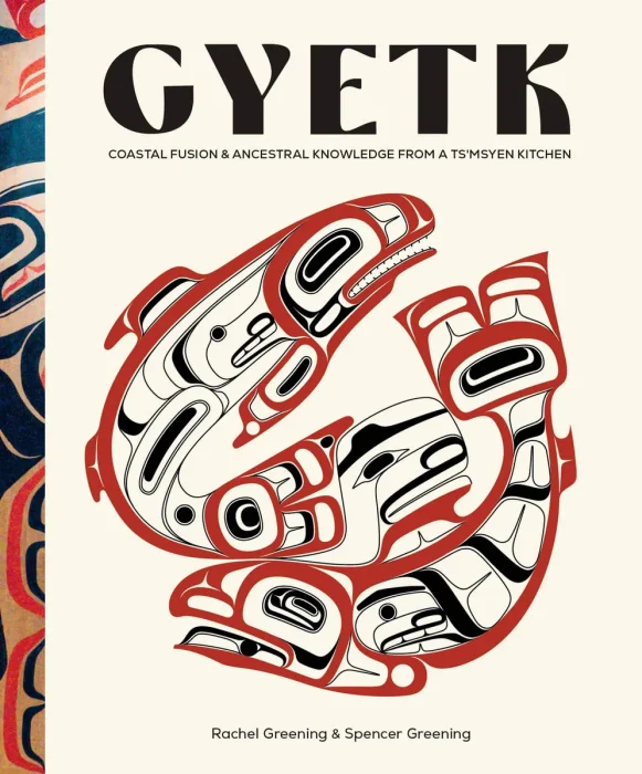 Gyetk: Coastal Fusion and Ancestral Knowledge from a Ts’msyen Kitchen