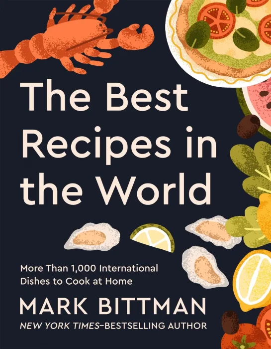 The Best Recipes in the World: More Than 1,000 International Dishes to Cook at Hom