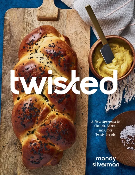 Twisted: A New Approach to Challah, Babka, and Other Twisty Breads