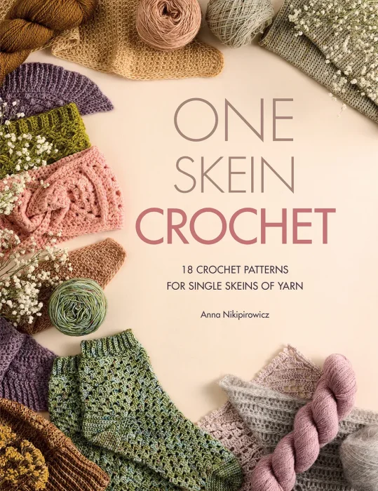 One Skein Crochet: 18 patterns for your special souvenir skeins