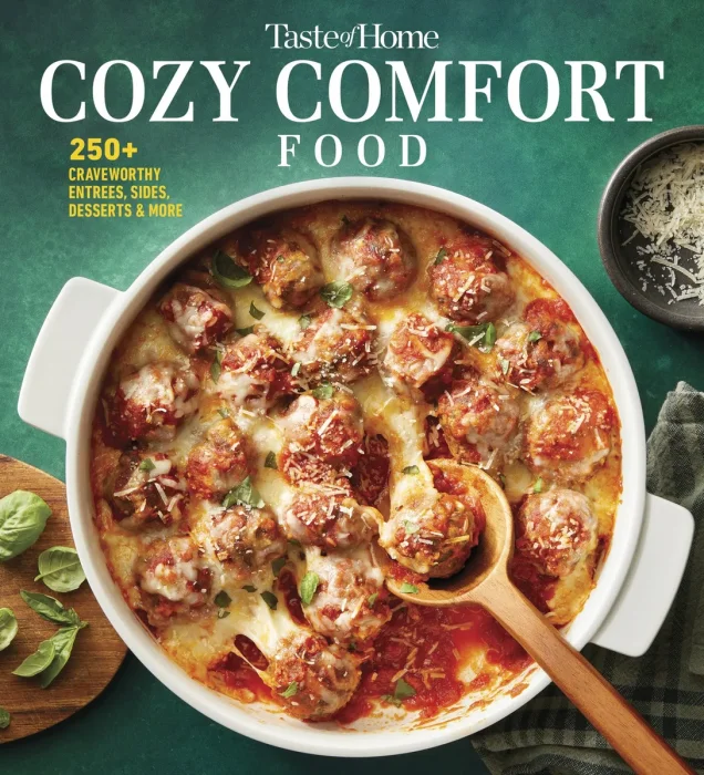 Taste of Home Cozy Comfort Recipes: 250+ Crave-worthy Recipes for Any-night Meals and Family Gatherings