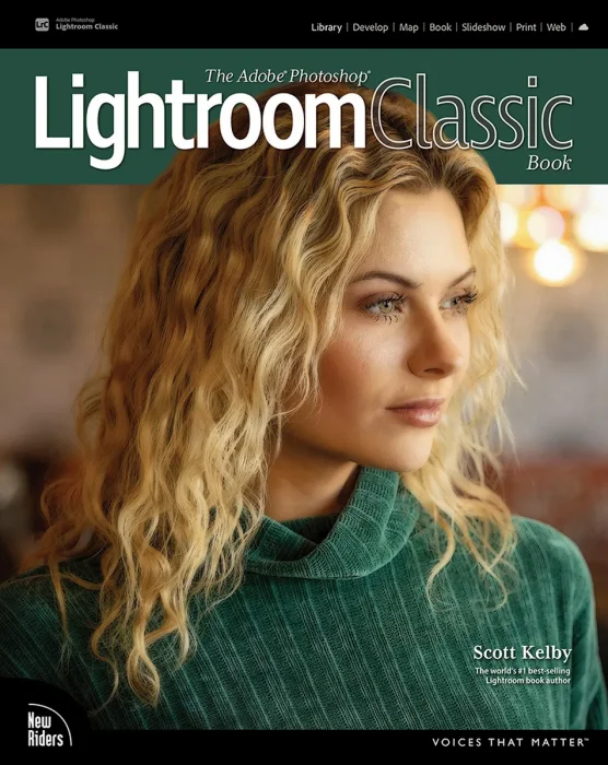 The Adobe Photoshop Lightroom Classic Book (Voices That Matter)