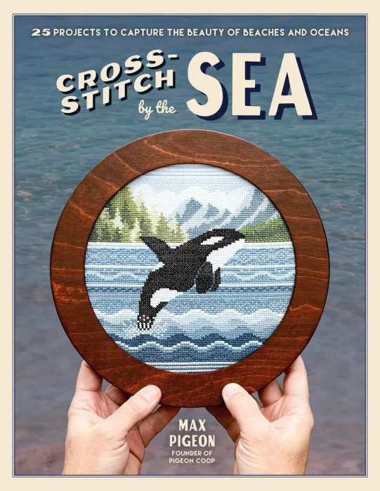 Cross-Stitch by the Sea: 25 Projects to Capture the Beauty of Beaches and Oceans
