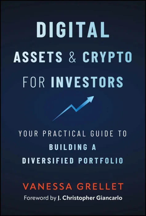 Digital Assets and Crypto for Investors: Your Practical Guide to Building a Diversified Portfolio