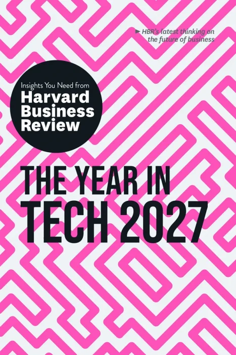 The Year in Tech, 2027: The Insights You Need from Harvard Business Review (HBR Insights)
