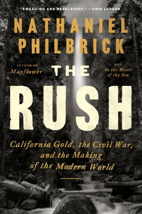 The Rush: California Gold, the Civil War, and the Making of the Modern World