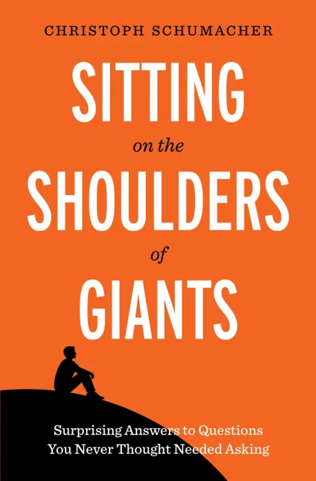 Sitting on the Shoulders of Giants: Surprising Answers to Questions You Never Thought Needed Asking