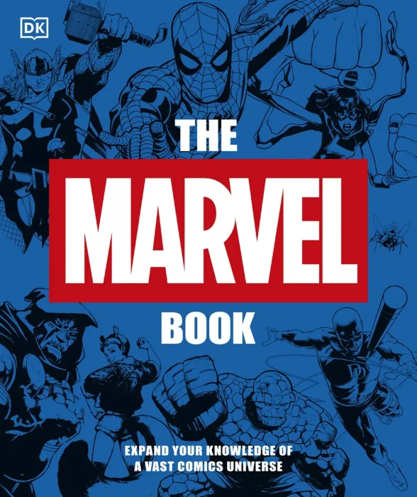 The Marvel Book: Expand Your Knowledge of the a Vast Comics Universe, New Edition