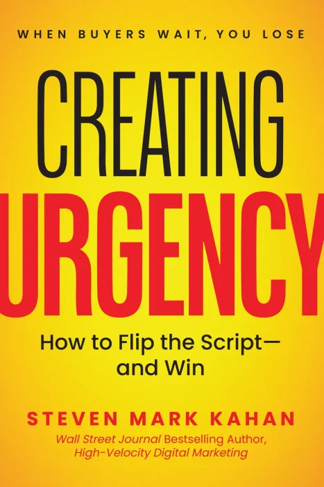 Creating Urgency: How to Flip the Script―and Win