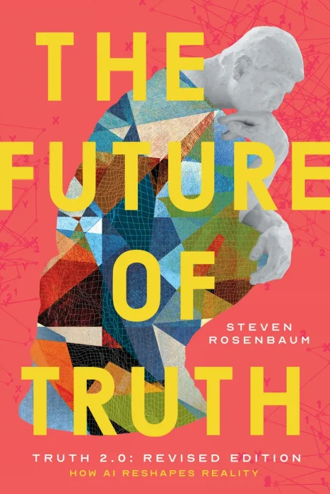 The Future of Truth: How AI Reshapes Reality, Revised Edition