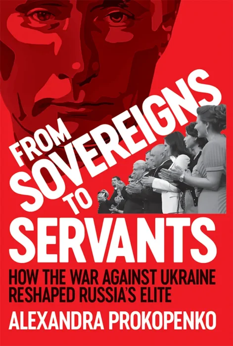 From Sovereigns to Servants: How the War Against Ukraine Reshaped Russia's Elite