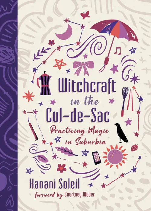 Witchcraft in the Cul-de-Sac: Practicing Magic in Suburbia