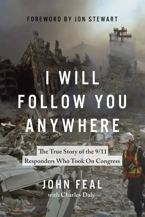 I Will Follow You Anywhere: The True Story of the 9/11 Responders Who Took On Congress