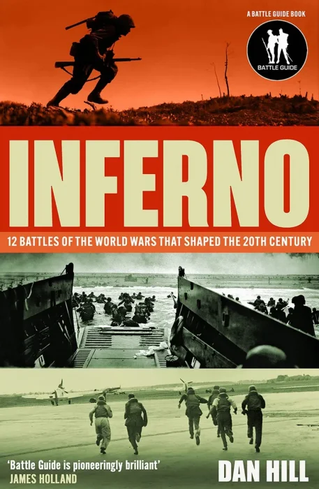 Inferno: Battle Guide’s debut book, a gripping account of 12 world war battles that shaped the 20th century
