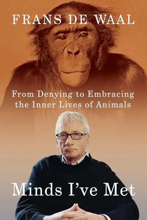 Minds I've Met: From Denying to Embracing the Inner Lives of Animals