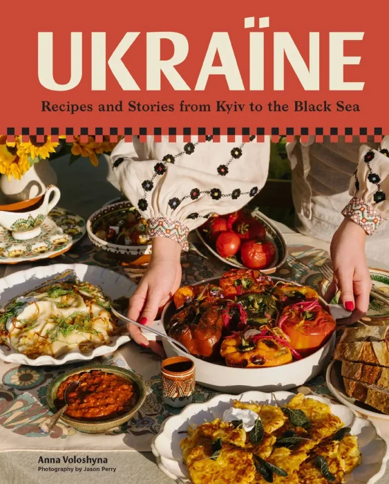 Ukraïne: Recipes and Stories from Kyiv to the Black Sea