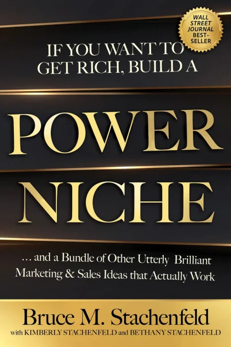 If You Want to Get Rich, Build a Power Niche, Revised Edition