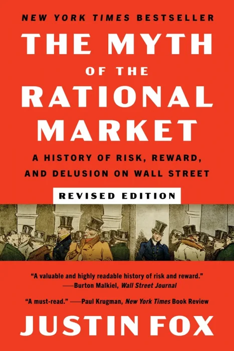 The Myth of the Rational Market: A History of Risk, Reward, and Delusion on Wall Street, Revised Edition