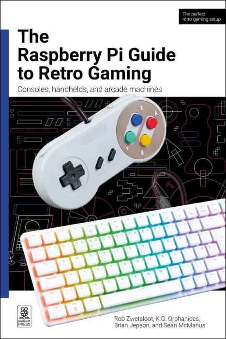 The Raspberry Pi Guide to Retro Gaming: Consoles, handhelds, and arcade machines