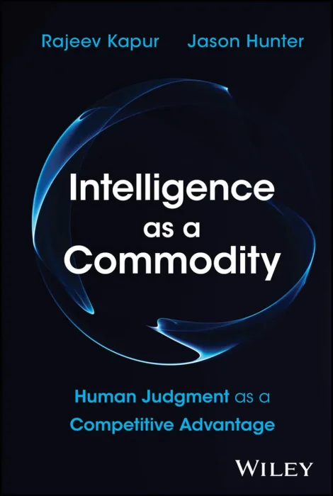 Intelligence as a Commodity: Human Judgment as a Competitive Advantage