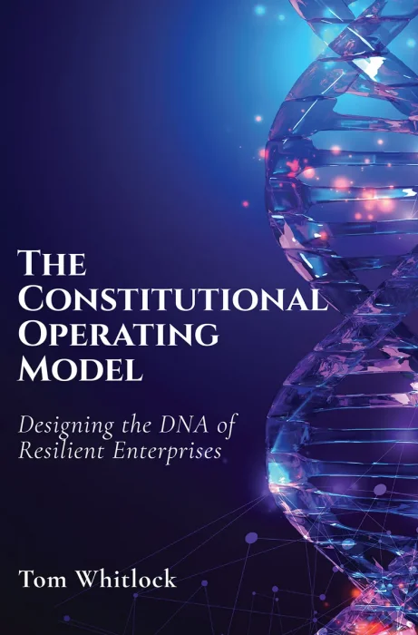 The Constitutional Operating Model: Designing the DNA of Resilient Enterprises