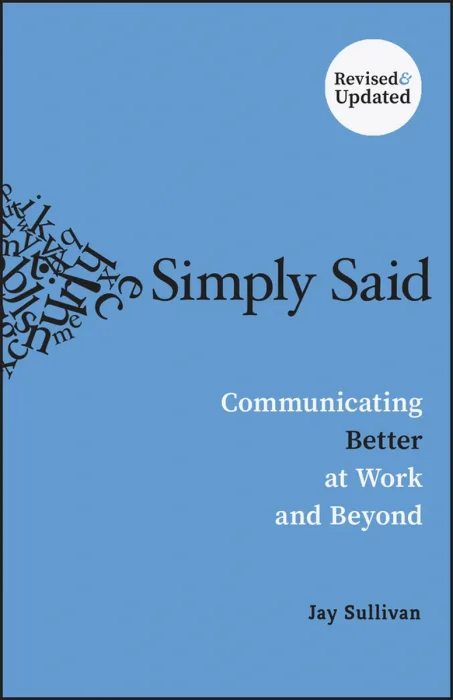Simply Said: Communicating Better at Work and Beyond, 2nd Edition